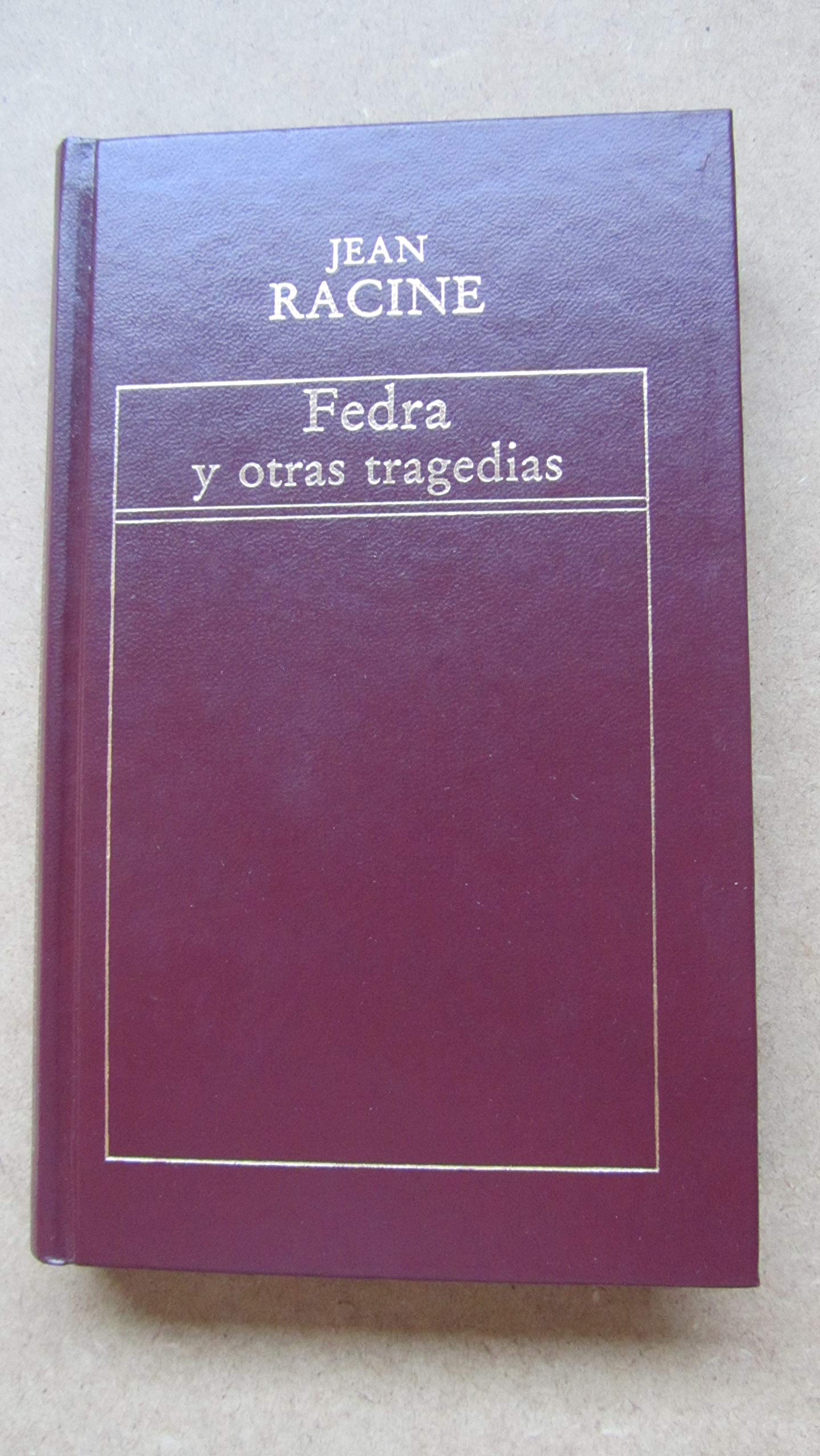Fedra ; Andrómaca ; Los litigantes ; Británico Books