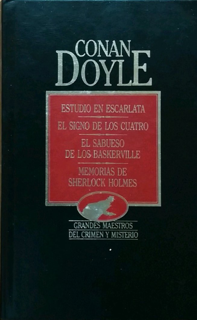 ESTUDIO EN ESCARLATA. EL SIGNO DE LOS CUATRO. EL SABUESO DE LOS BASKERVILLE. MEMORIAS DE SHERLOCK HOLMES. book
