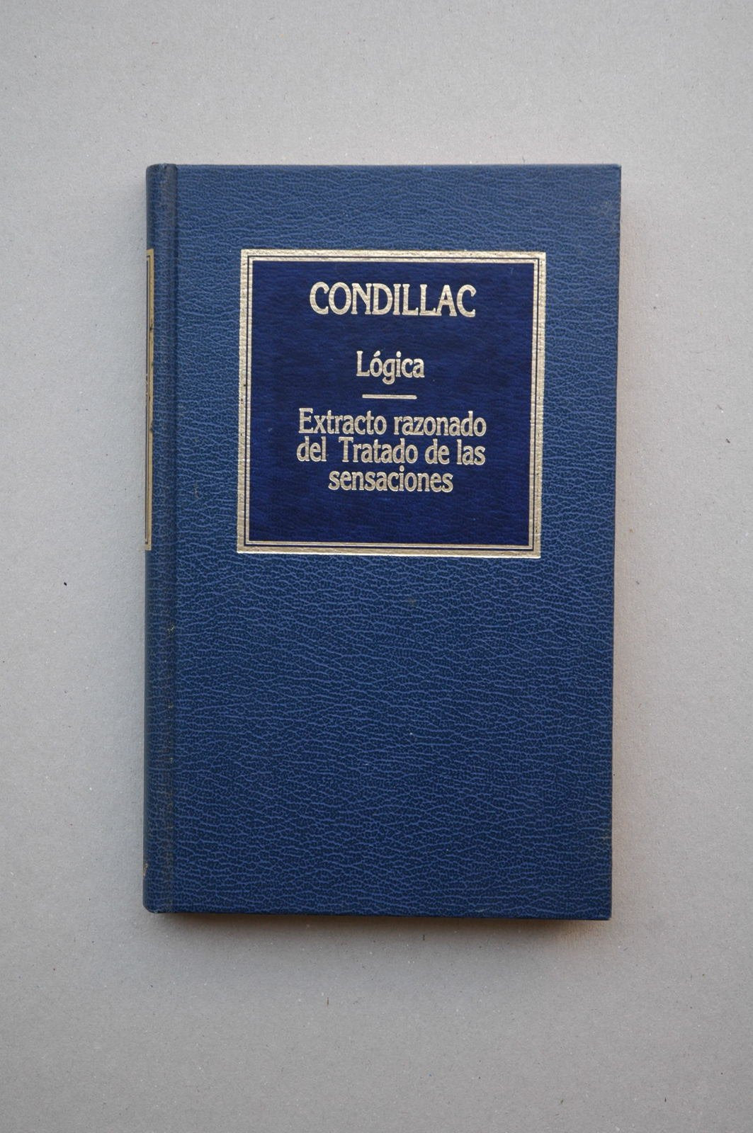 Lógica ; Extracto razonado del tratado de las sensaciones Books