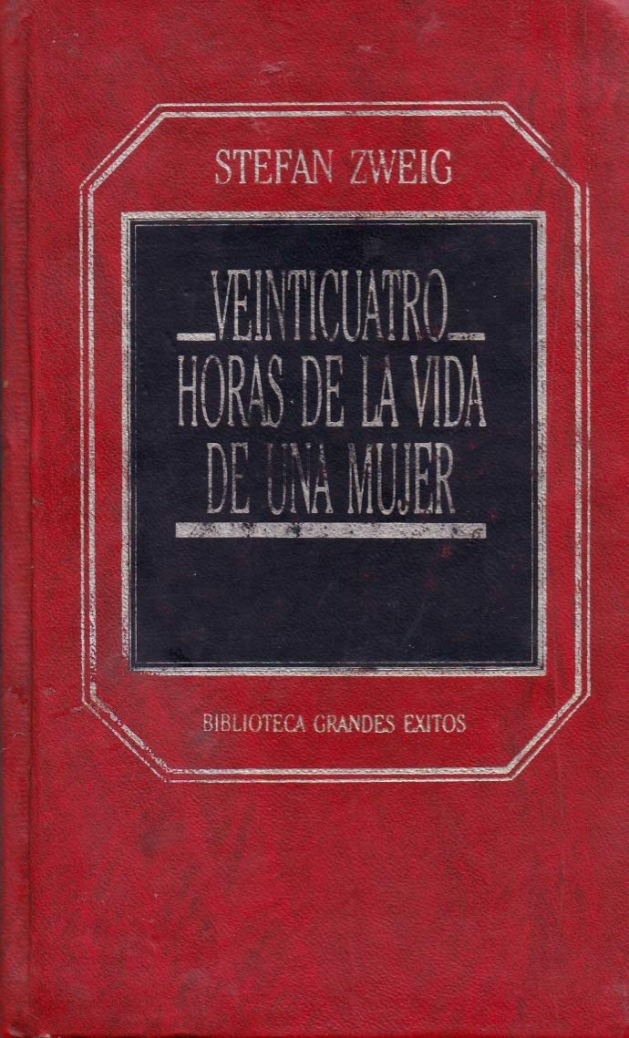 VEINTICUATRO HORAS DE LA VIDA DE UNA MUJER - STEFAN ZWEIG book
