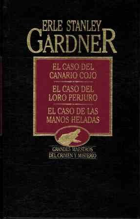 El caso del canario cojo ; El caso del loro perjuro ; El caso de las manos heladas Books
