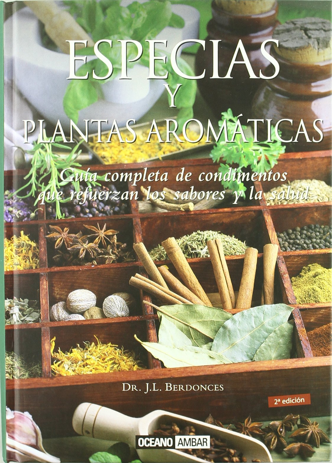 Especias y plantas aromáticas : guía completa de condimentos que refuerzan los sabores y la salud (Salud y vida natural) Leisure, Home & Garden