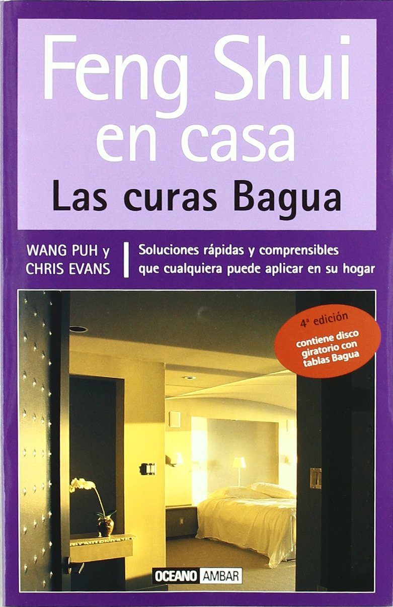 Feng shui en casa, las curas bagua : soluciones rápidas y comprensibles que cualquiera puede aplicar en su casa (Tiempo libre) Hobbies & Crafts