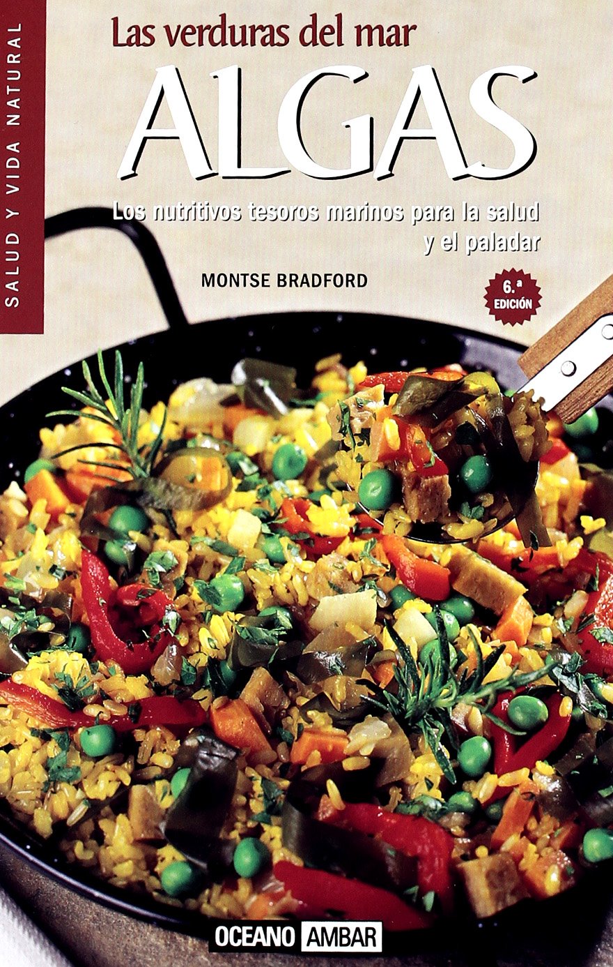 Las verduras del mar, algas : los nutritivos tesoros marinos para la salud y el paladar (Salud y vida natural) Health, Nutrition & Fitness