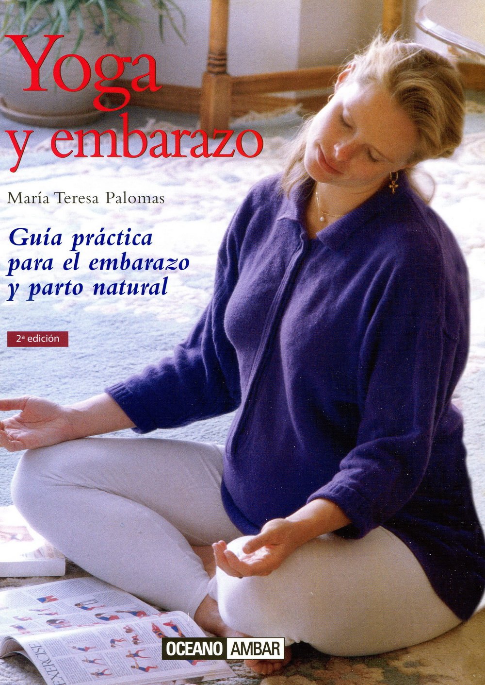 Yoga y embarazo : guía práctica para el embarazo y parto natural (Ilustrados) Medicine