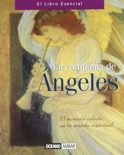 En compañía de ángeles: Descubre cuál es tu ángel de la guarda personal (Minilibros / El libro esencial) Religion & Esotericism