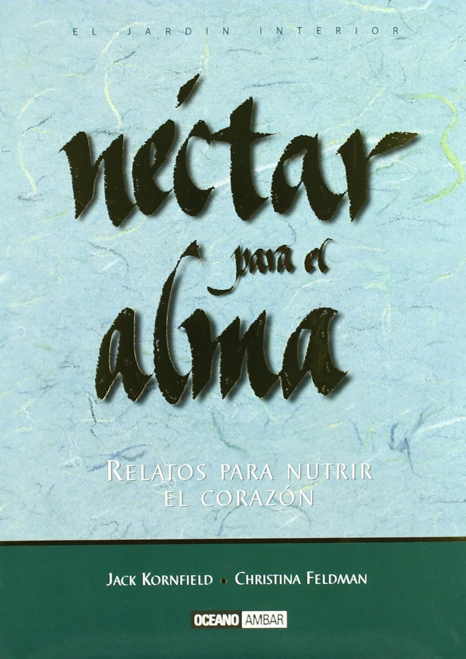 Néctar para el alma : relatos para nutrir el corazón (El Jardín interior) Lifestyle