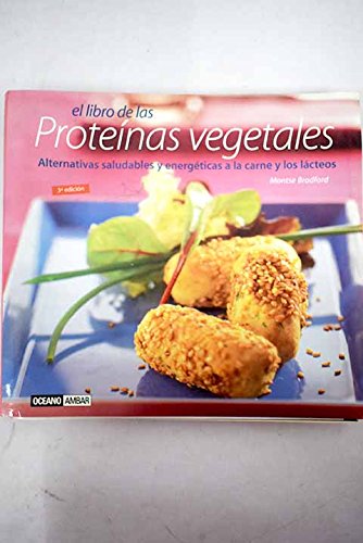 El libro de las proteínas vegetales : alternativas saludables y energéticas a la carne y los lácteos (Cocina Natural) Leisure, Home & Garden
