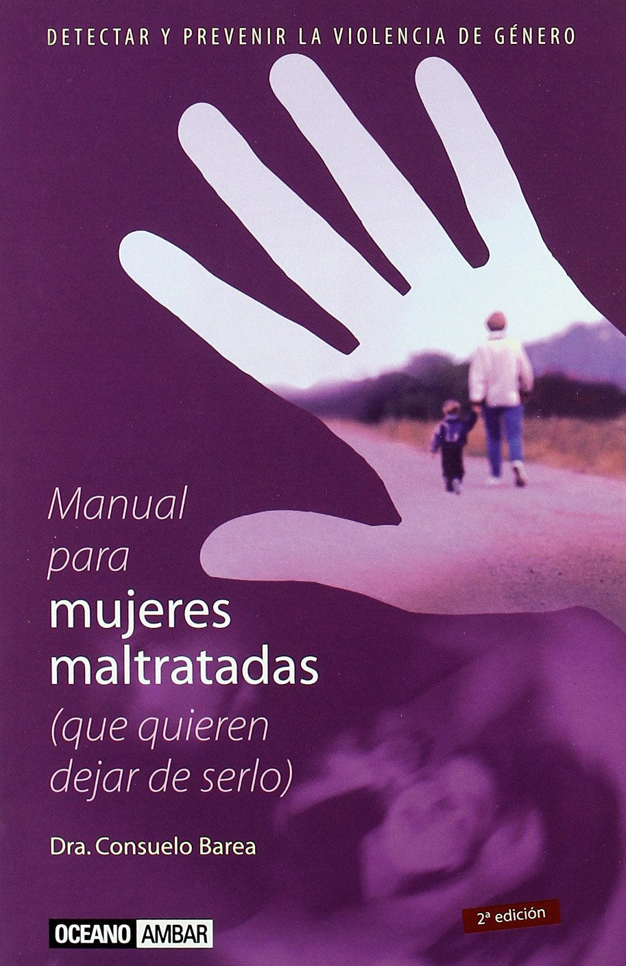 Manual de mujeres maltratadas que quieren dejar de serlo : detectar y prevenir la violencia de género (Muy personal) Psychology