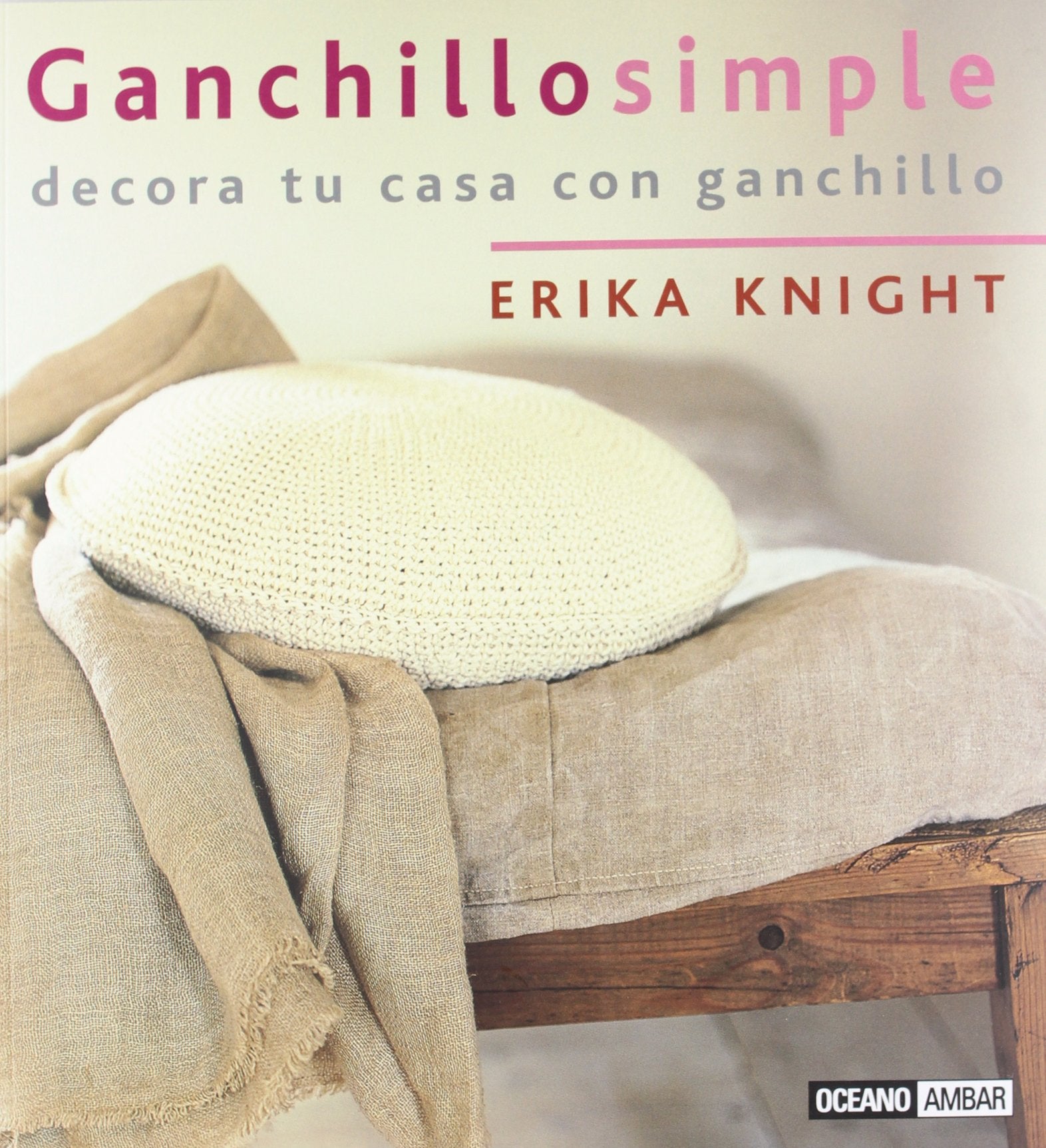 Ganchillo simple : decora tu casa con ganchillo (Ilustrados / Labores) Social Sciences