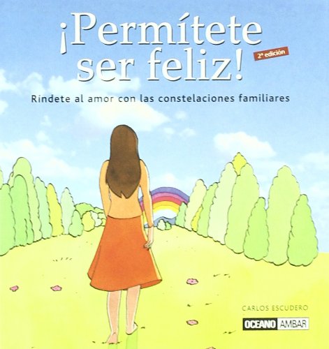 Permítete ser feliz : el secreto de la dicha cotidiana (Inspiraciones) Parents & Children