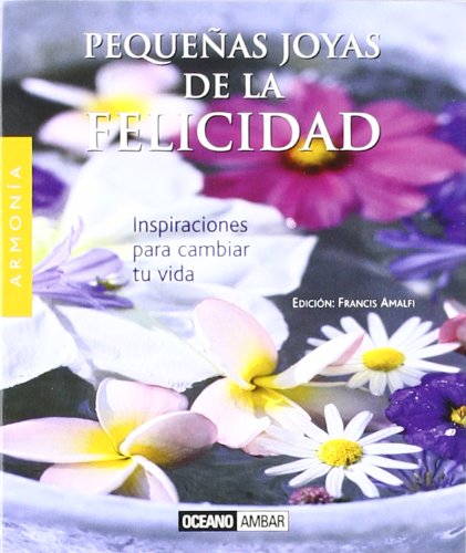 Pequeñas joyas de la felicidad: Perlas de sabiduría que ayudan a vivir (Minilibros / Armonía) Lifestyle