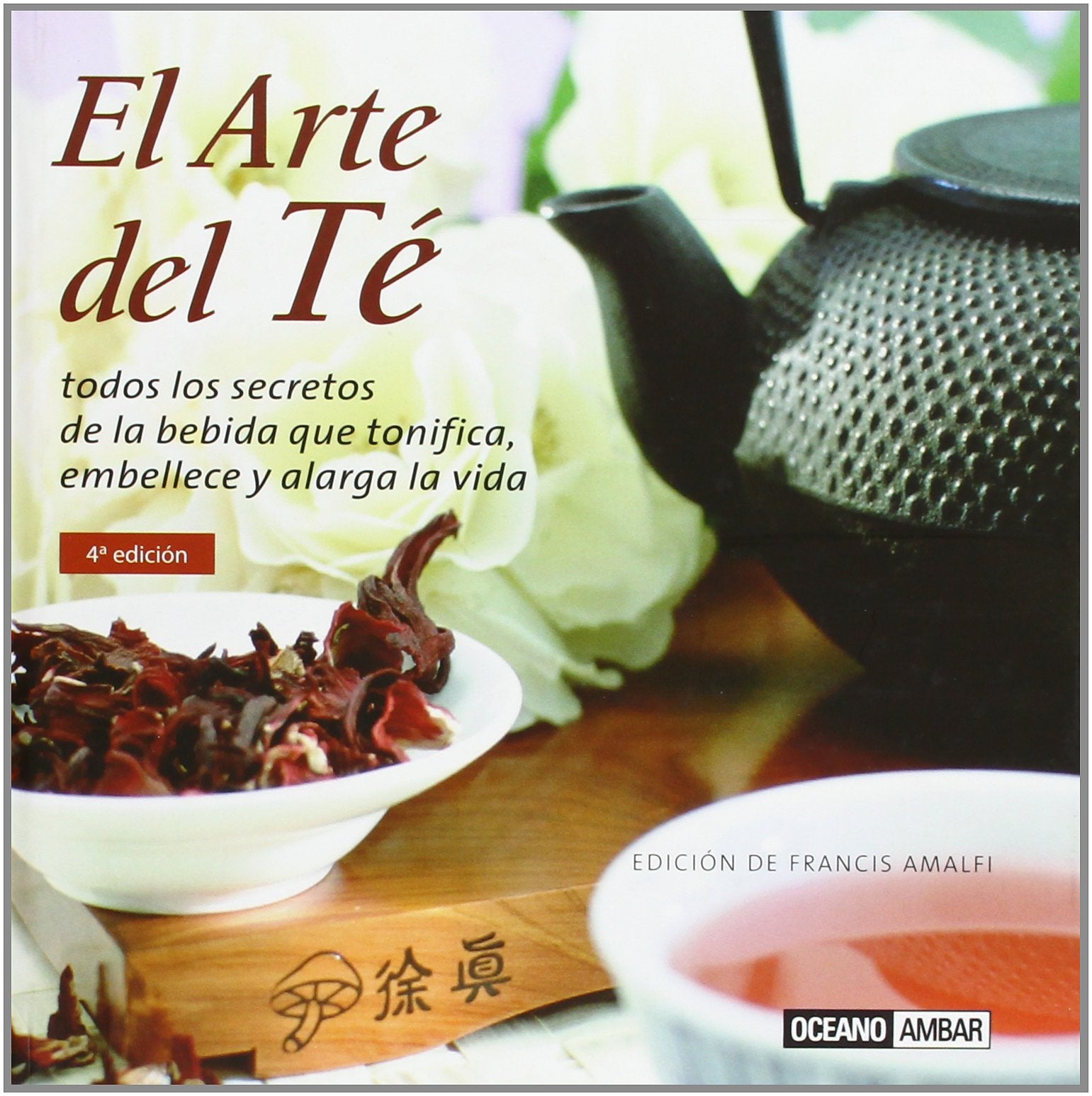 El arte del té : todos los secretos de la bebida que tonifica, embellece y alegra la vida Cooking & Enjoying