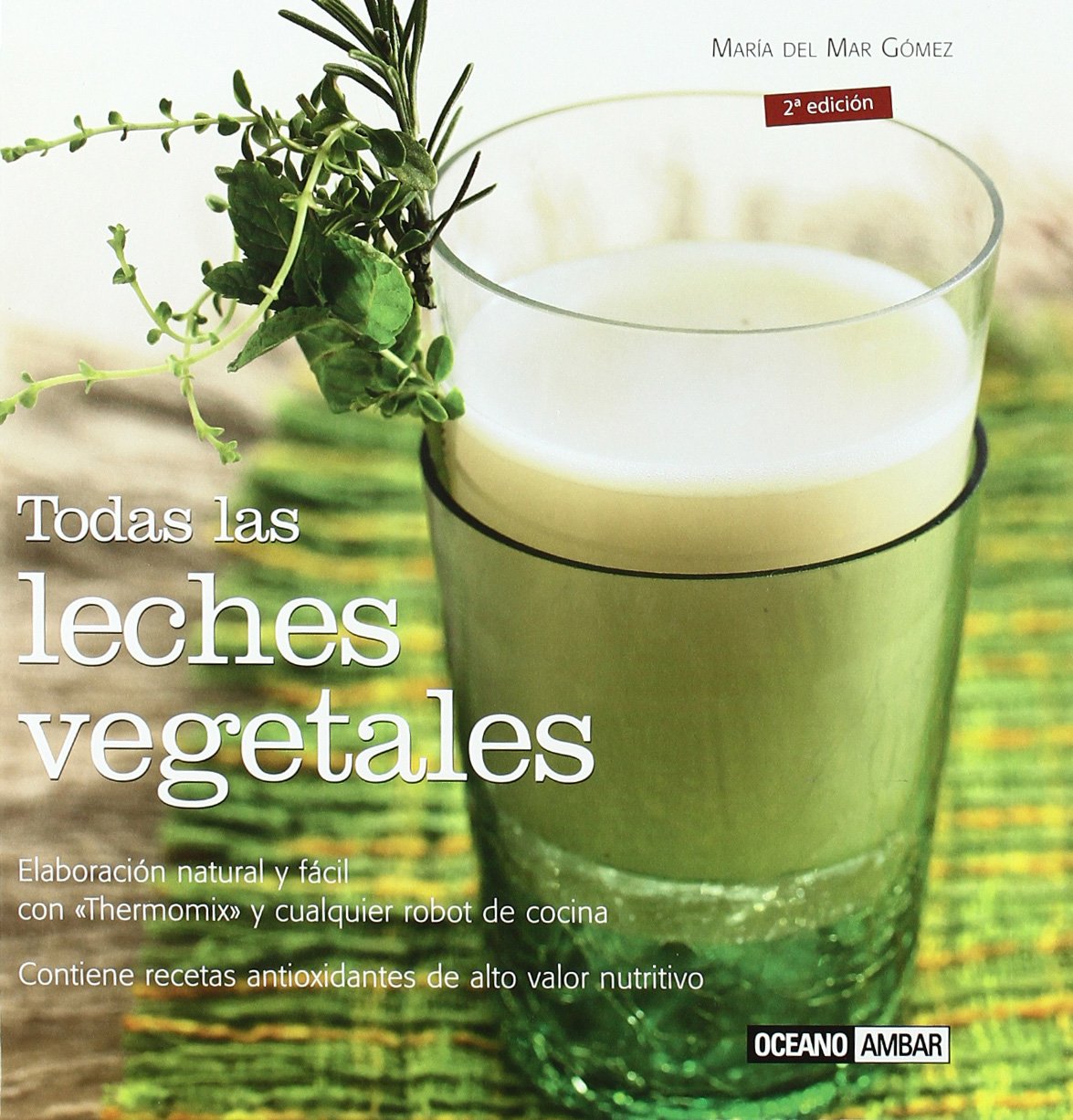 Todas las leches vegetales : elaboración natural y fácil con "Termomix" y cualquier robot de cocina Leisure, Home & Garden