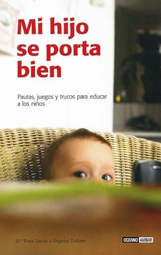 Mi hijo se porta bien : pautas, juegos y trucos para educar a los niños book