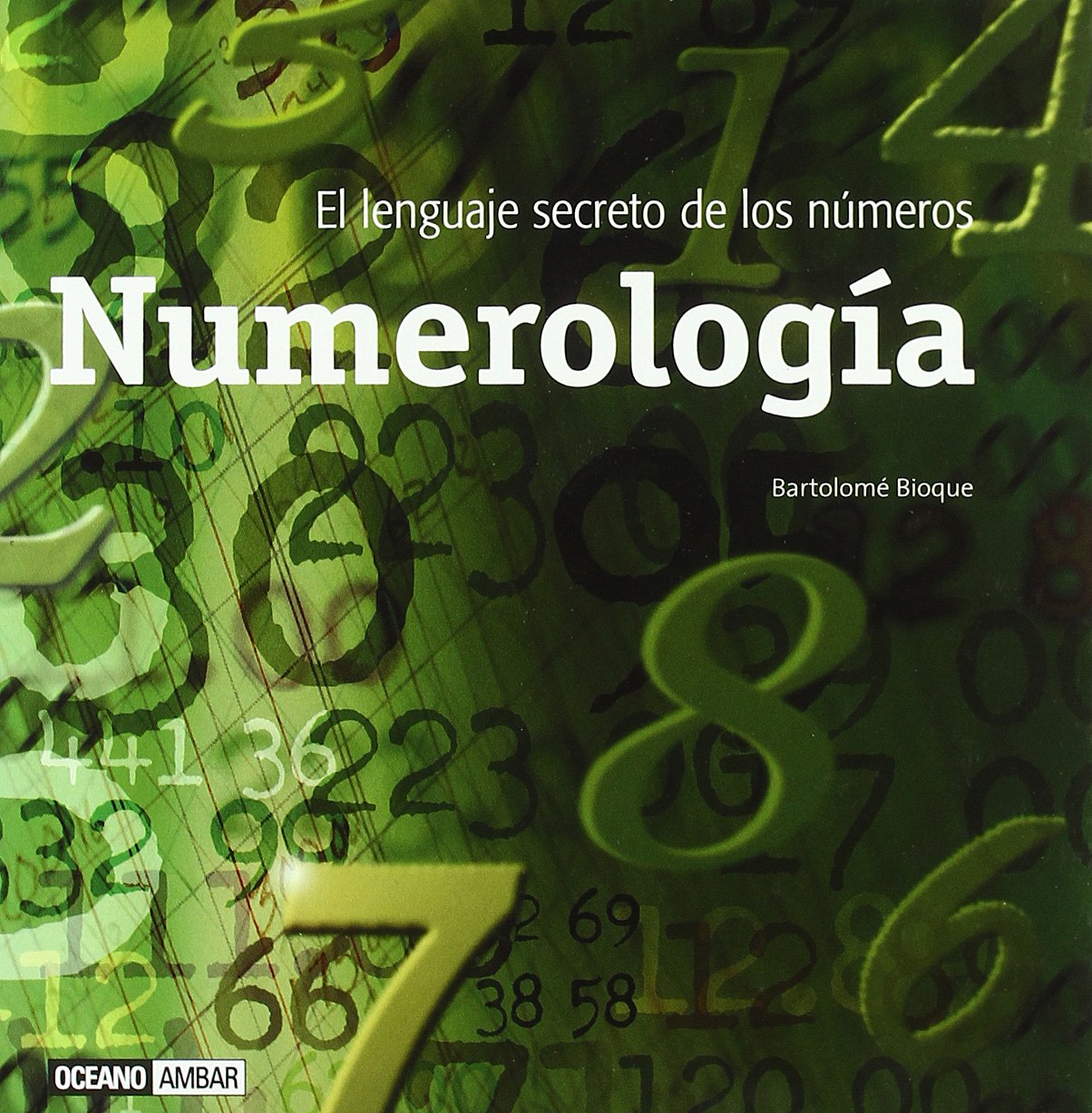 Numerologia/ Numerology: Que Reveland Los Numeros Significado Y Mensajes De Los Numeros book