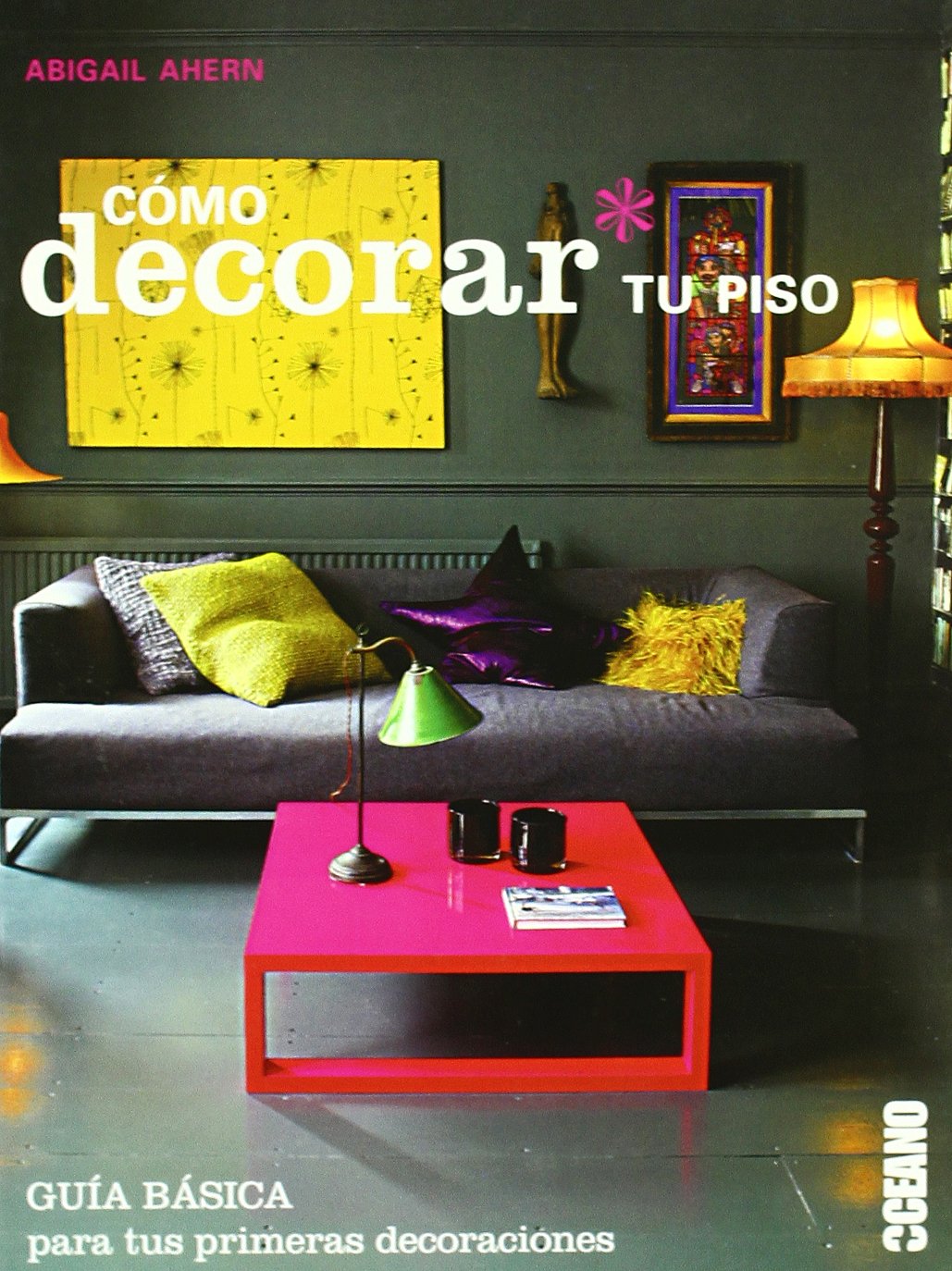 Cómo decorar tu piso: Trucos para que tu hogar se convierta en la casa de tus sueños book