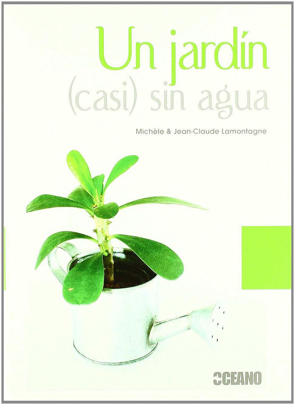 Un jardín (casi) sin agua: Orientaciones para una jardinería más ecológica book