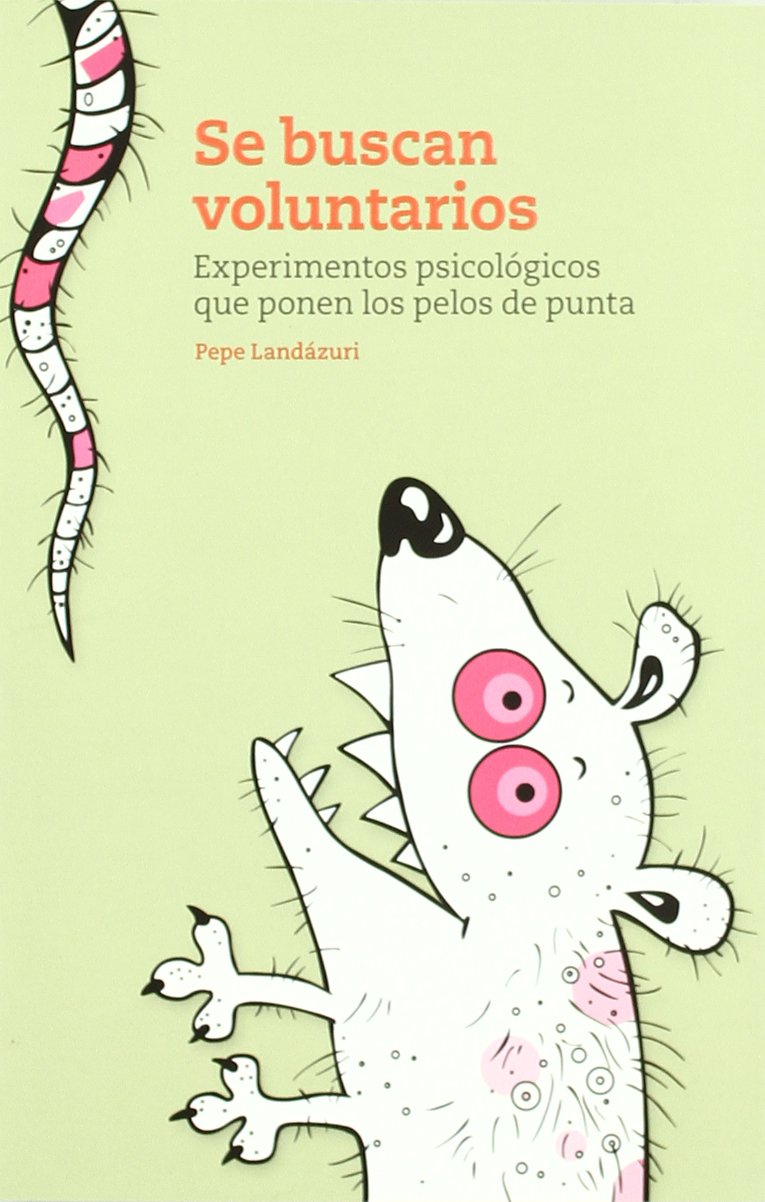 Se buscan voluntarios: Experimentos psicológicos que ponen los pelos de punta book