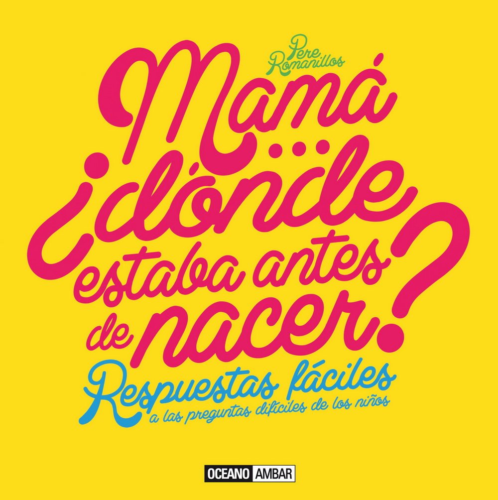 Mamá...¿Dónde estaba antes de nacer?: Respuestas fáciles a las preguntas difíciles de los niños book