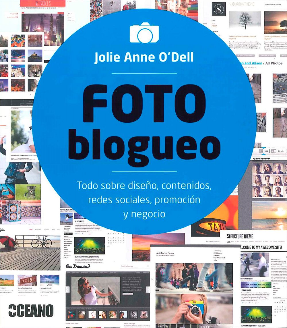 Fotoblogueo: Todo sobre diseño, contenidos, redes sociales, promoción y negocio book