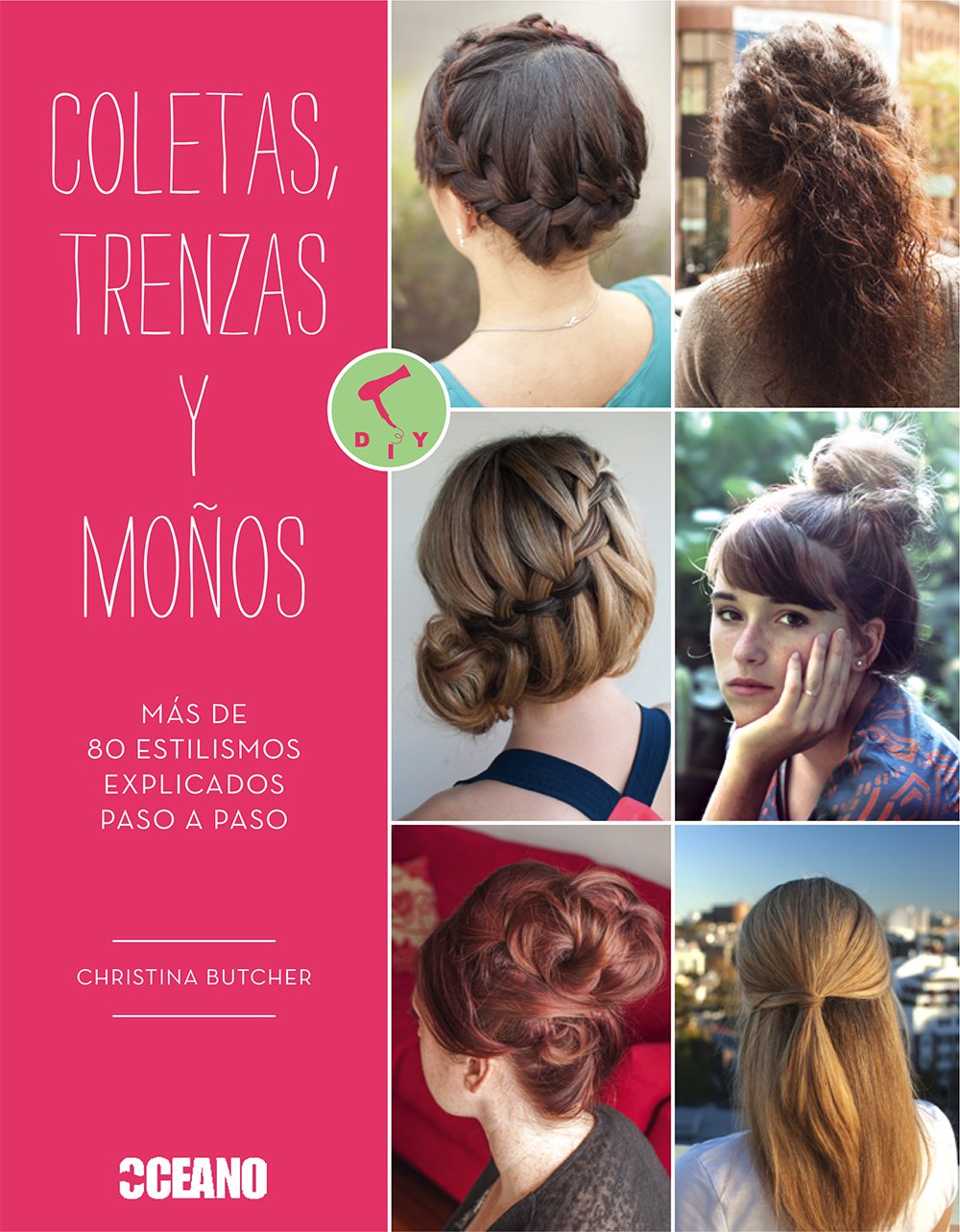Coletas, trenzas y moños: Más de 80 estilismos explicados paso a paso (Manuales) Leisure, Home & Garden