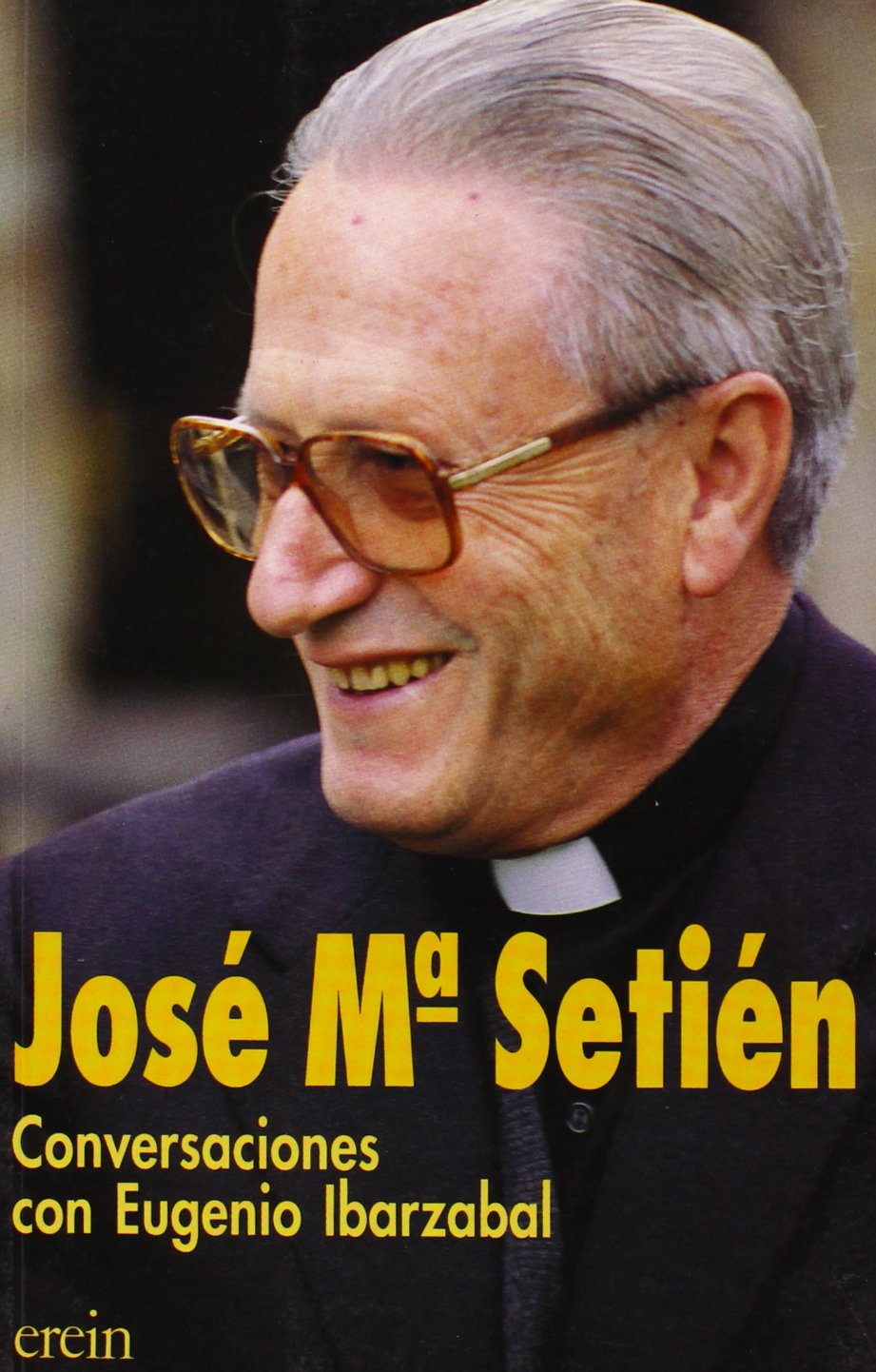 José Mª Setién: Conversaciones con Eugenio Ibarzabal (Euskal Kultura - Cultura Vasca) Books