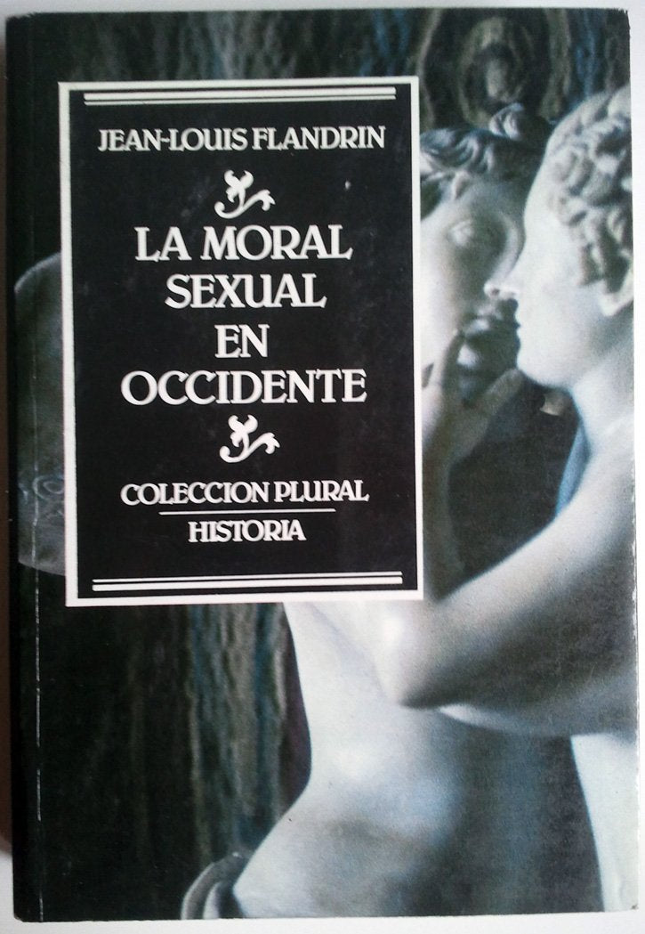 La moral sexual en Occidente : evolición de las actitudes y comportamiento Books
