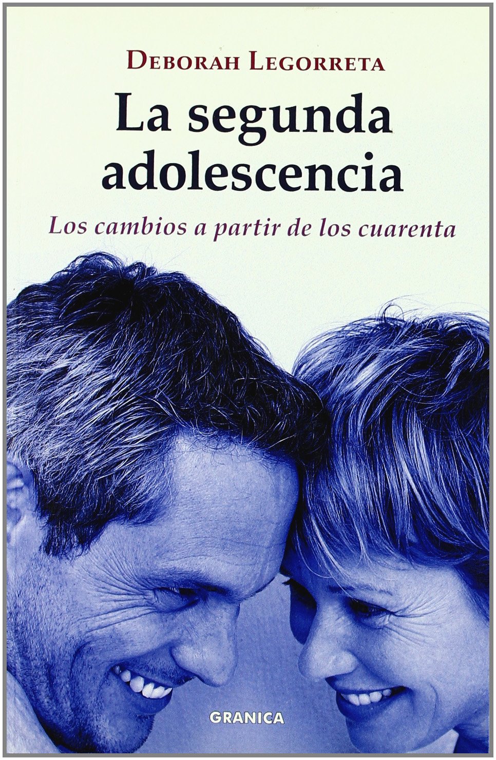 La segunda adolescencia : los cambios a partir de los cuarenta book