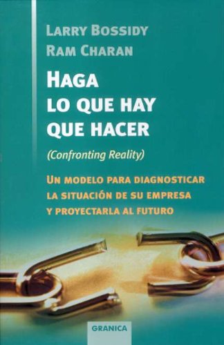 Haga lo que hay que hacer : un modelo para diagnosticar la situación de su empresa y proyectarla al futuro Learning & Reference