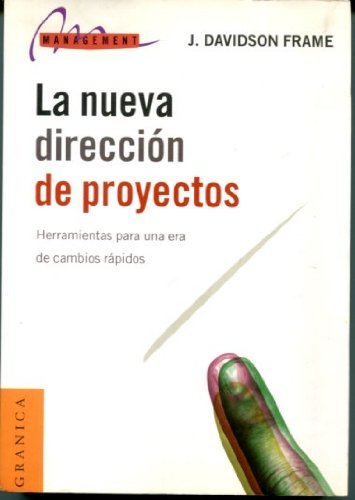 La nueva direccion de proyectos (herramientas para una era de cambiosrapidos) book