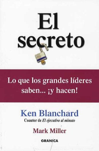 El secreto : lo que los grandes ejecutivos saben-- y hacen Business, Finance & Career