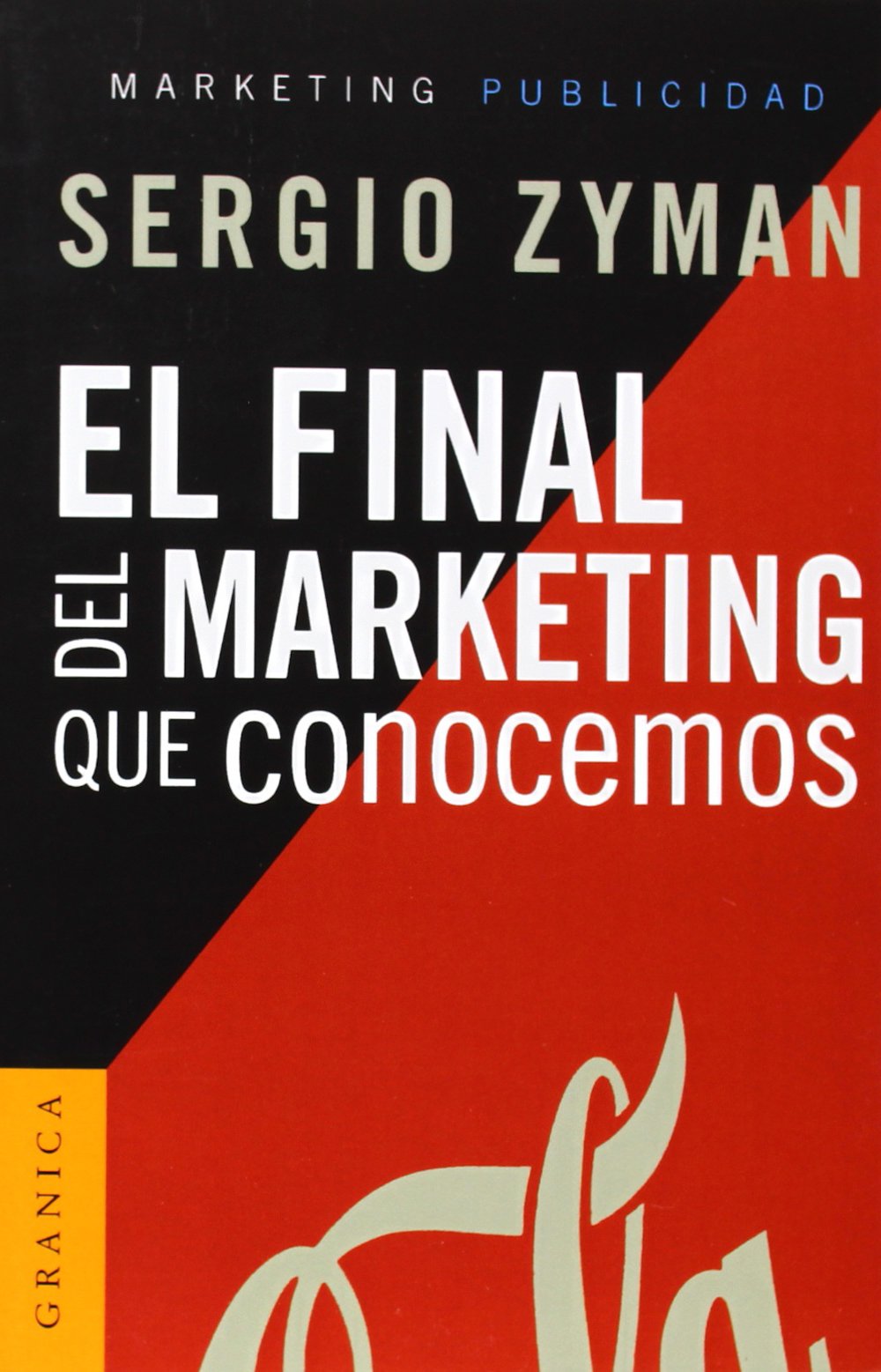 El Final del Marketing Que Conocemos = The End of Marketing as We Know It Business, Finance & Career