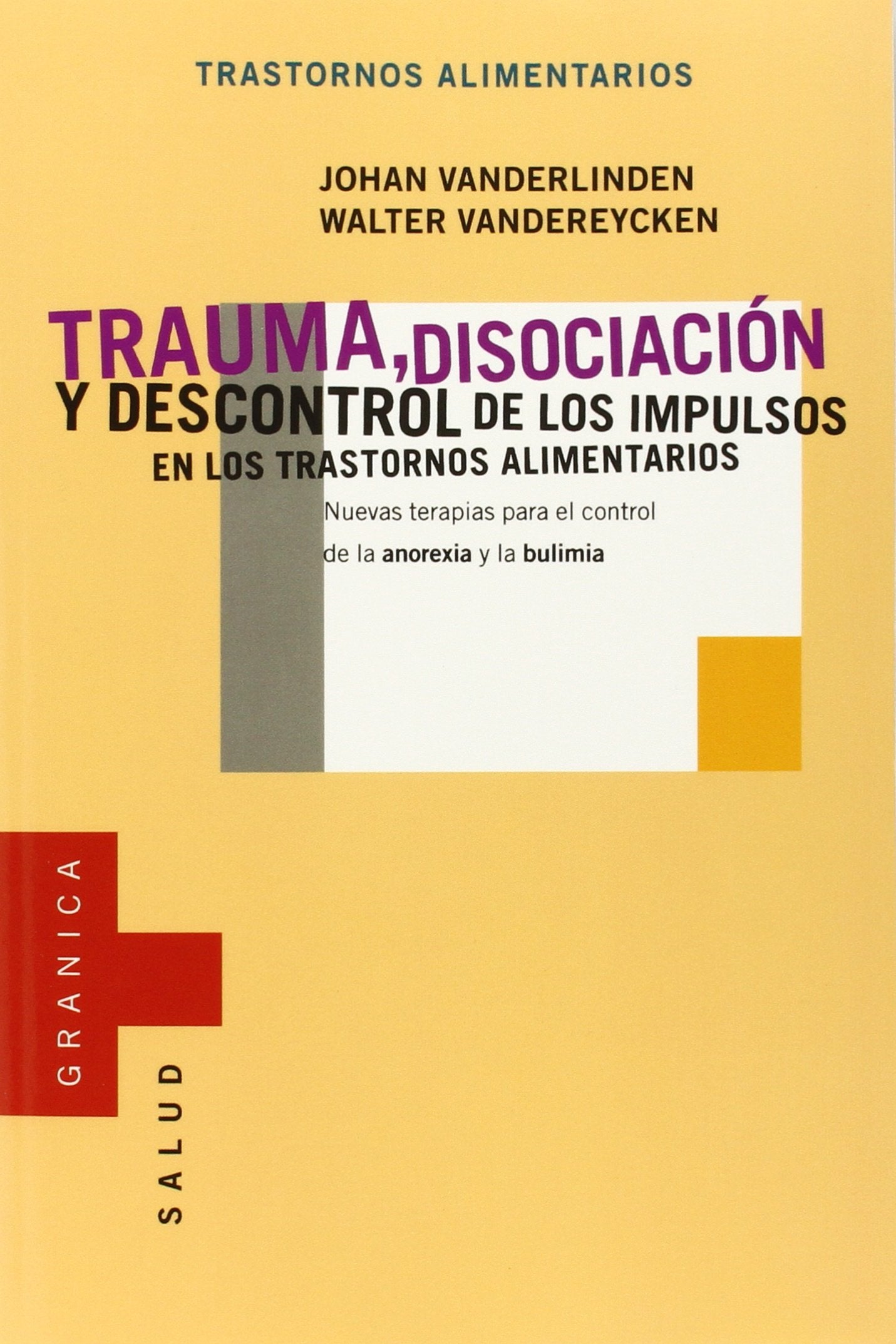Trauma, Disociacion Y Descontrol De Los Impulsos En Los Trastornos Alimentarios Medicine