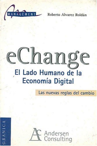 E-Change : el lado humano de la economía digital Business, Finance & Career