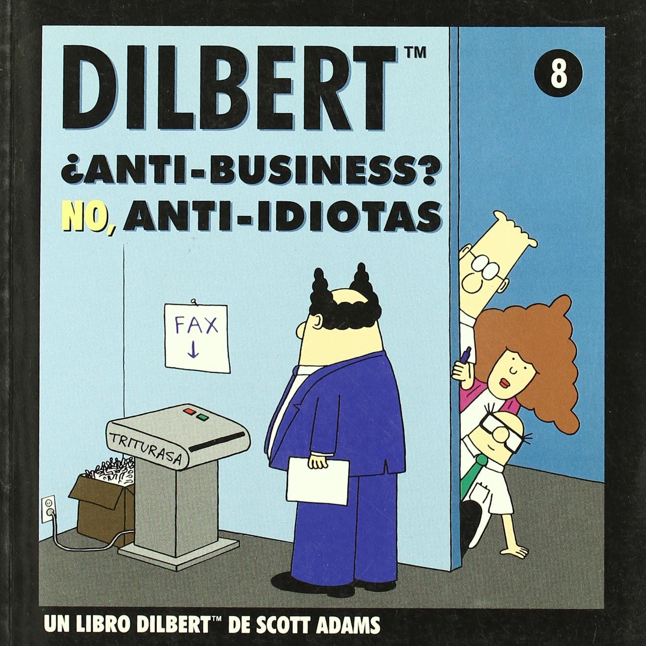 Dilbert, ¿anti-business? no, anti-idiotas Books