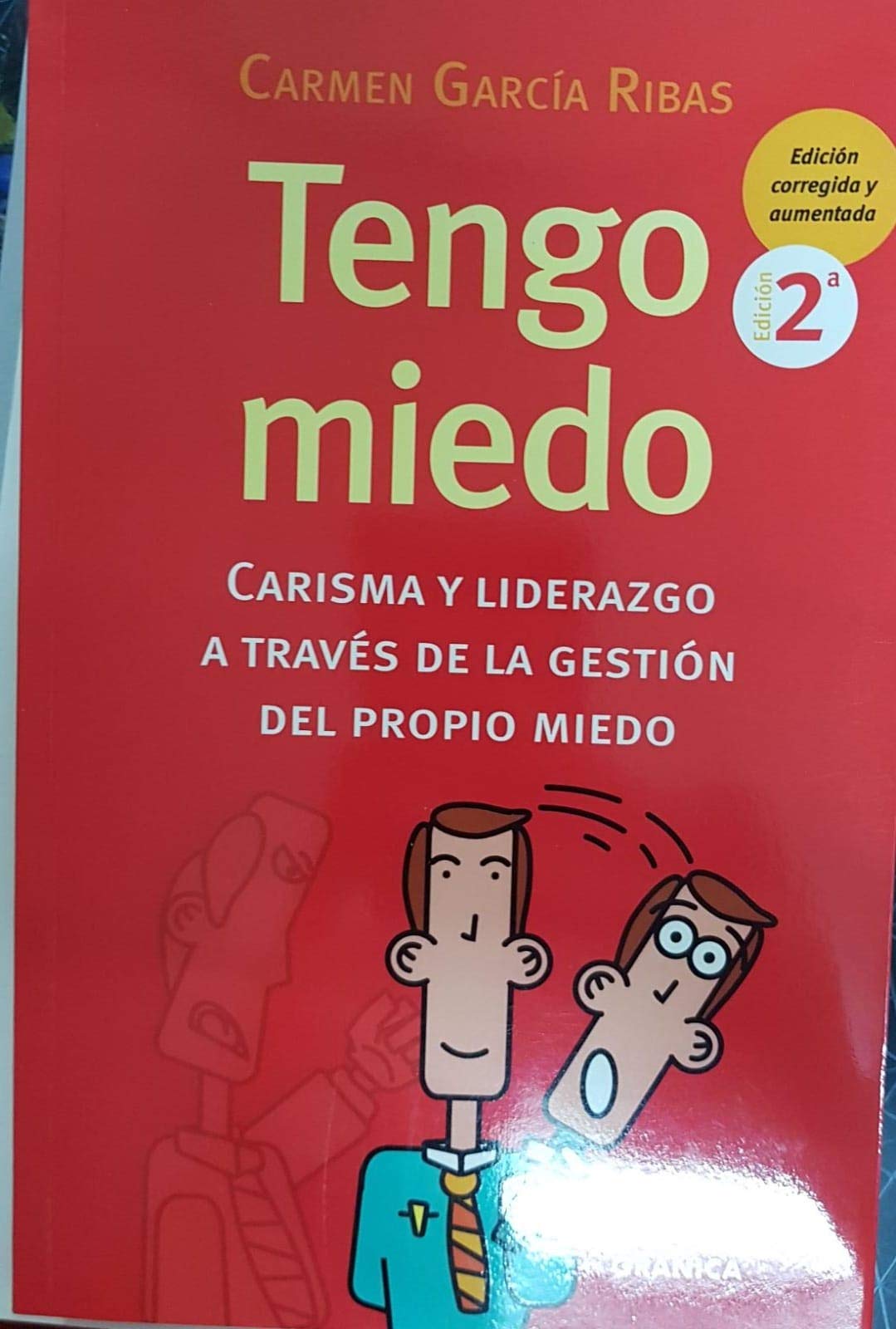 Tengo miedo : carisma y liderazgo a través de la gestión del propio miedo Business, Finance & Career