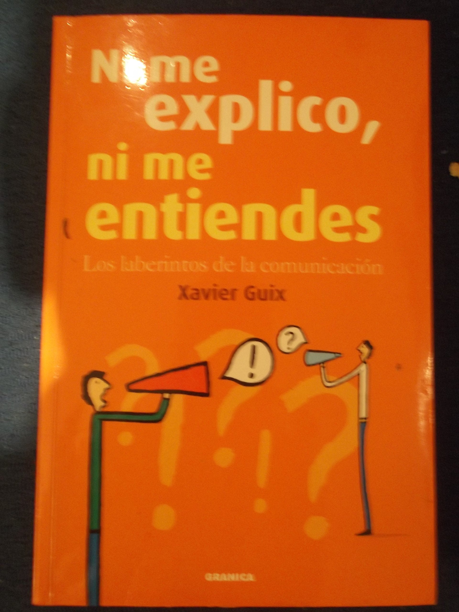 Ni me explico, ni me entiendes : los laberintos de la comunicación Books