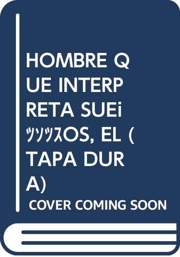 HOMBRE QUE INTERPRETA SUEi¿½OS (TAPA BLANDA) Books