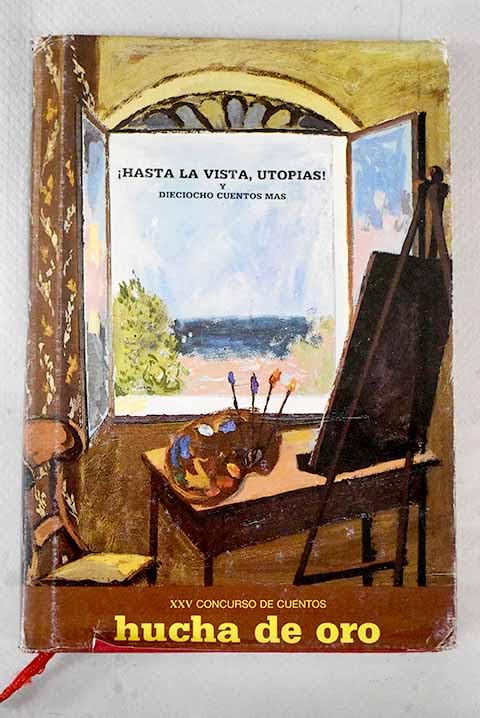 ¡Hasta la vista, utopías! y dieciocho cuentos mas Books