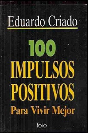 100 impulsos positivos para vivir mejor Books