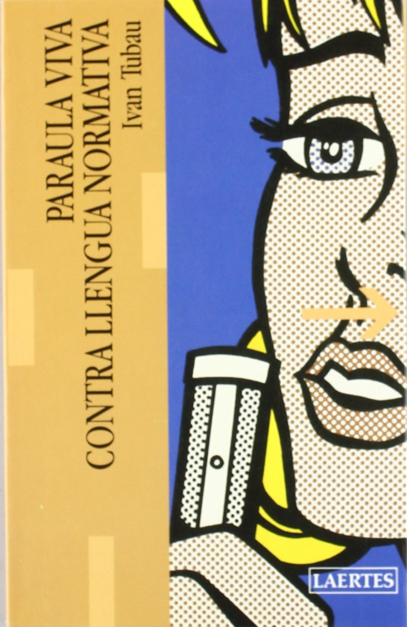 Paraula viva contra llengua normativa: El Catala Espontani Dels Mitjans Audiovisuals (Lectures i itineraris, Band 11) Books