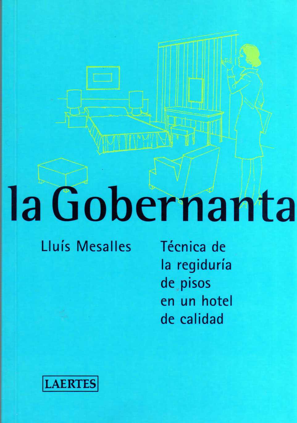La gobernanta (4ª reimpresión): Técnica de la regiduría de pisos en un hotel de calidad book