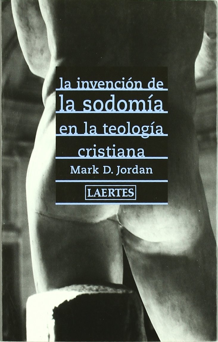 La invención de sodomía en la teología cristiana (Rey de bastos, Band 38) Books
