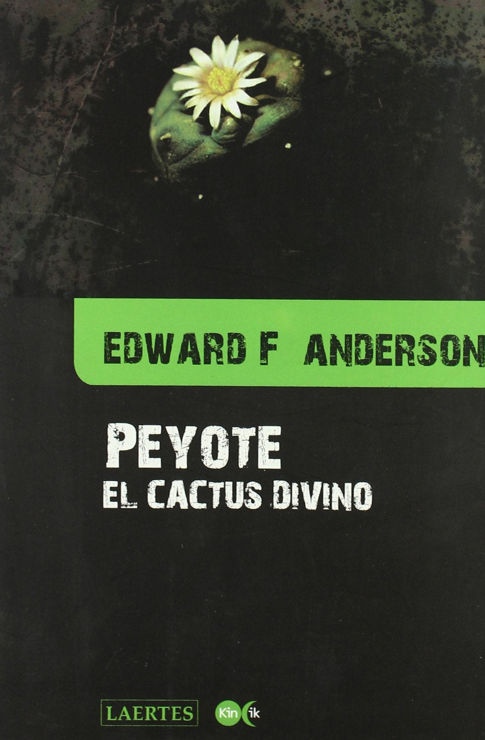 Peyote : el cactus divino (Kin ik, Band 8) Social Sciences