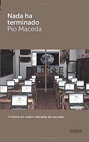 Nada ha terminado : crónica de cuatro décadas de escuela Essays & Short Stories
