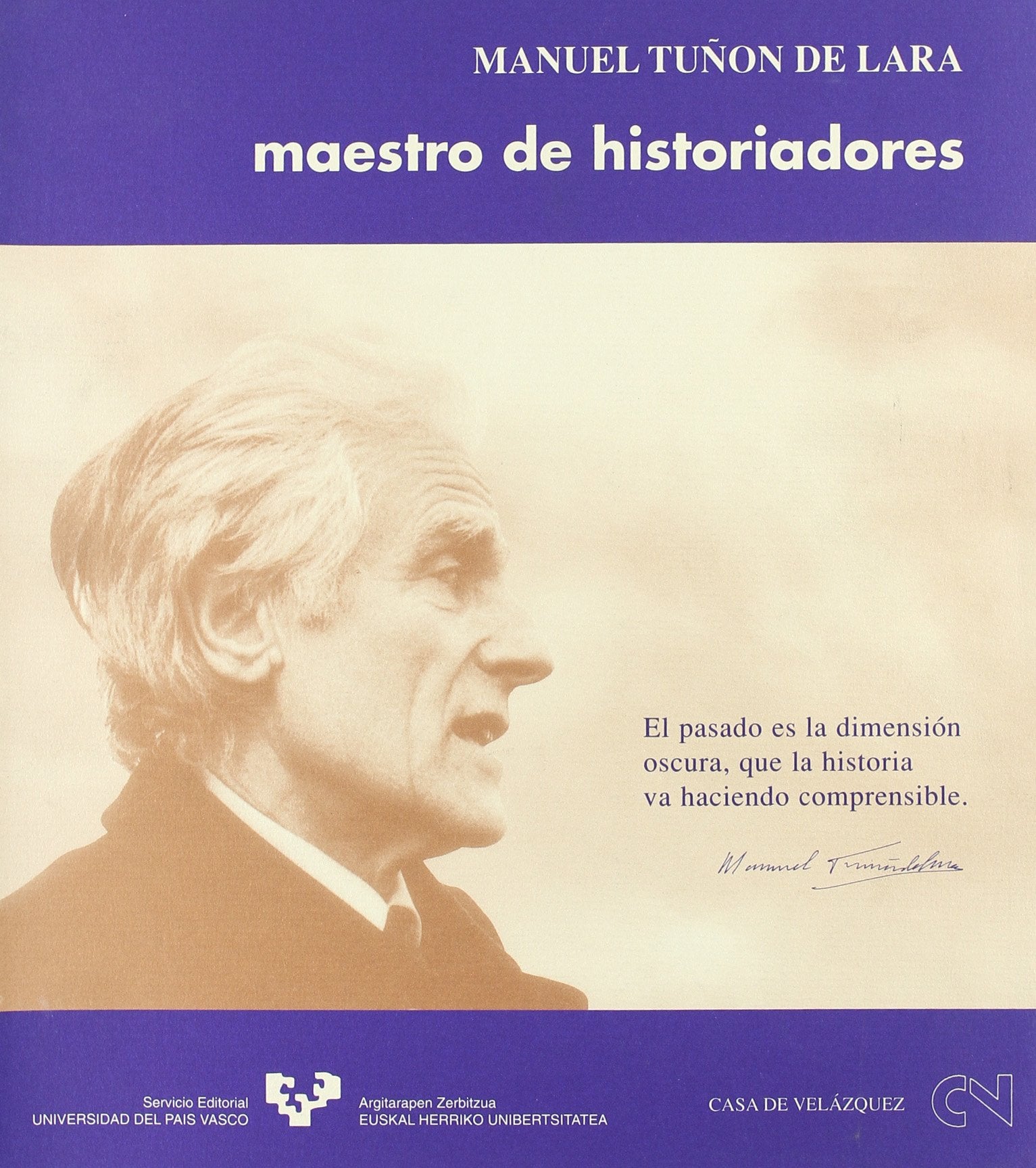 Manuel Tunon de Lara, Maestro de Historiadores: Catalogo de La Exposicion Biografica y Bibliografica book