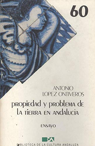 Propiedad y problema de la tierraen Andalucía book