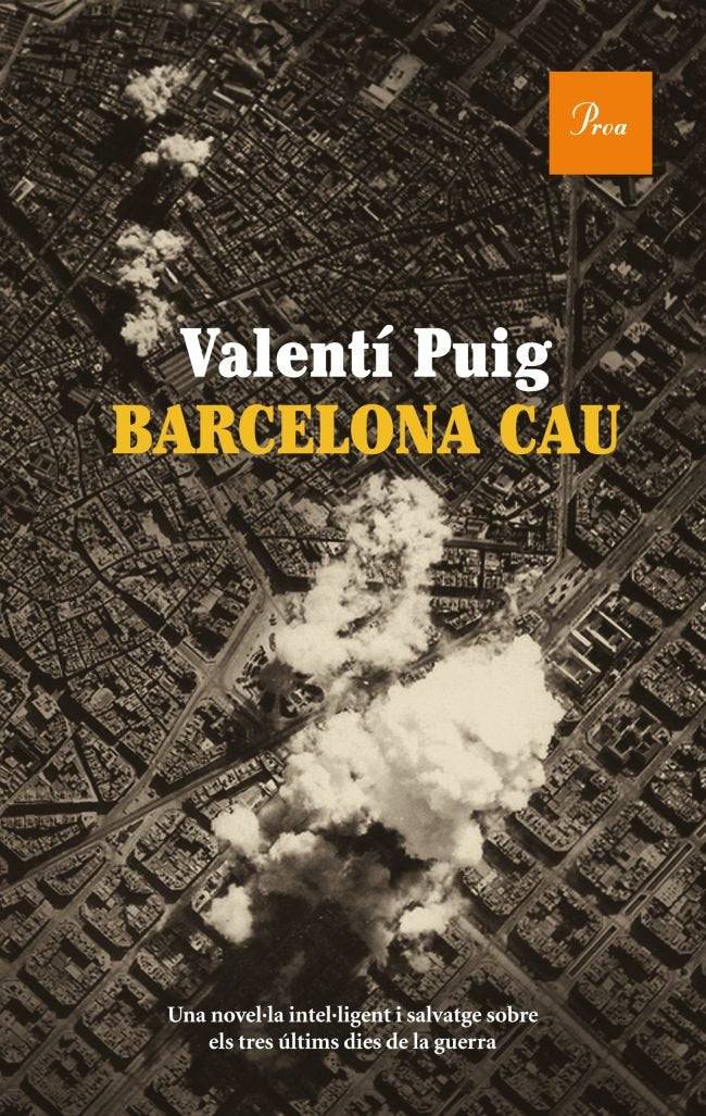 Barcelona cau : una novel.la intel.ligent i salvatge sobre els tres últims dies de la guerra (A TOT VENT) Contemporary literature Books