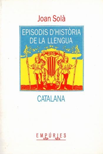 Episodis d'història de la llengua catalana (BIBLIOTECA UNIVERSAL EMPURIES) Contemporary literature